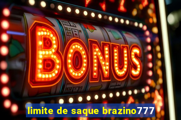 limite de saque brazino777